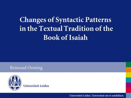 Changes of Syntactic Patterns in the Textual Tradition of the Book of Isaiah Reinoud Oosting.