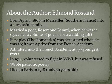 Born April 1, 1868 in Marseilles (Southern France) into a successful family Married a poet, Rosemond Berard, when he was 22 (gave her a volume of poems.