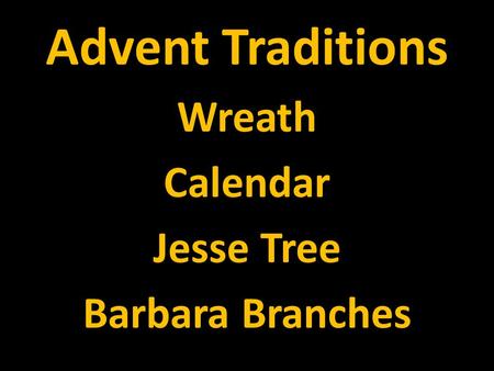 Advent Traditions Wreath Calendar Jesse Tree Barbara Branches.