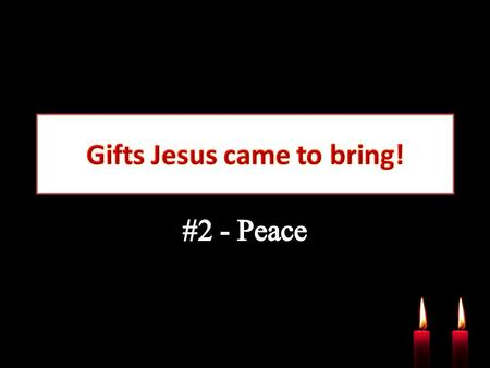 ‘He will be called …. the Prince of peace. Of the increase of his government and peace there will be no end’ Isaiah 9.
