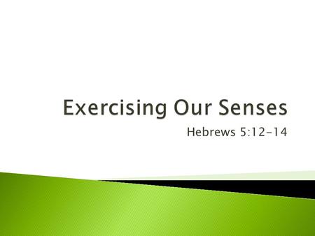 Hebrews 5:12-14. But solid food belongs to those who are of full age, that is, those who by reason of use have their senses exercised to discern both.