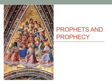 Prophets AND Prophecy.