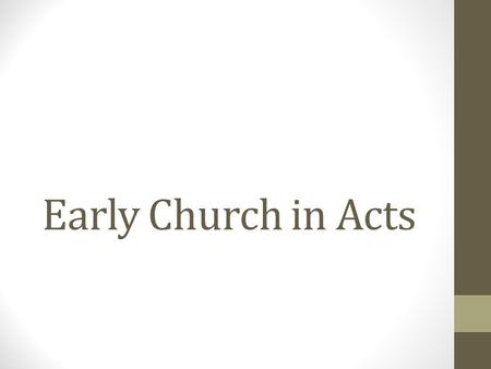 Early Church in Acts. Acts 1:8 Disciple Greek word -  Means “follower” Apostle Greek word –  Means “one who is sent out”