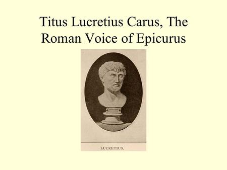 Titus Lucretius Carus, The Roman Voice of Epicurus