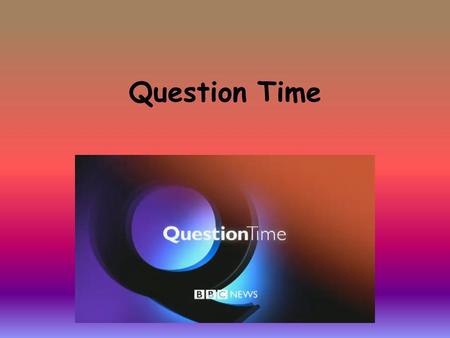 Question Time. Being Healthy We know people with a learning disability have been dying before they should because they often get rubbish support from.