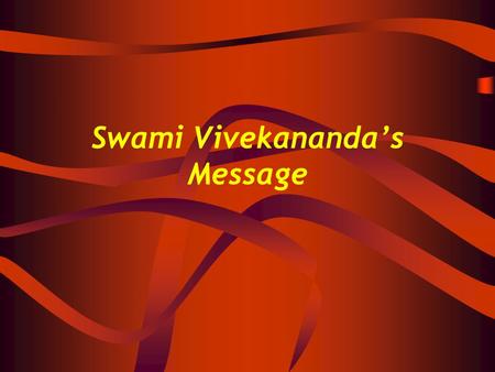 Swami Vivekananda’s Message