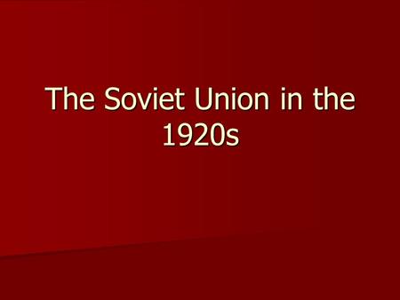 The Soviet Union in the 1920s. Events leading to the “October Revolution” 2/15 March February 1917 - Emperor Nicholas II abdicates. 2/15 March February.
