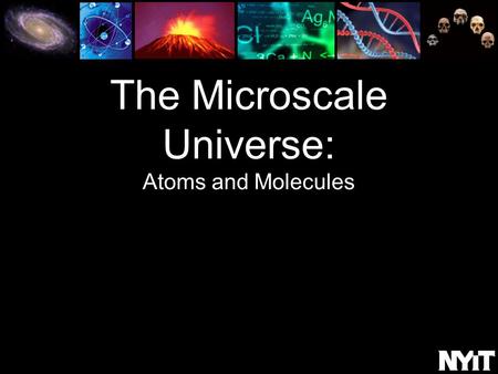 The Microscale Universe: Atoms and Molecules. Star:  massive gaseous body in outer space (ex. Sun);  generates energy through nuclear fusion and emits.