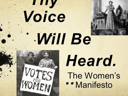Thy Voice The Women’s Manifesto Will Be Heard....