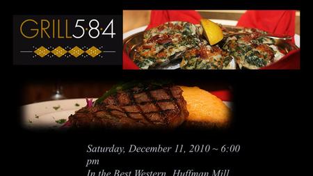 Saturday, December 11, 2010 ~ 6:00 pm In the Best Western, Huffman Mill Road.