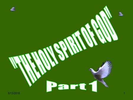 5/13/20151. 2 An understanding and appreciation of the Holy Spirit is important, we need to make sure we understand why the Holy Spirit: