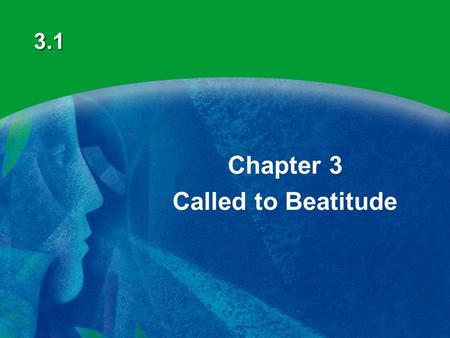 3.1 Chapter 3 Called to Beatitude. 3.2 Review 1. How does Matthew’s Gospel address both Jews and Gentiles? 2. What does the word Christ mean? 3. What.