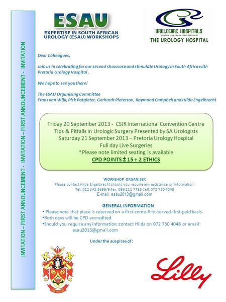 INVITATION – FIRST ANNOUNCEMENT - INVITATION – FIRST ANNOUNCEMENT - INVITATION WORKSHOP ORGANISER Please contact Hilda Engelbrecht should you require any.