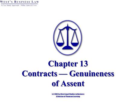 Chapter 13 Contracts — Genuineness of Assent. 2 Introduction Contract may be unenforceable if the parties have not genuinely assented to its terms by: