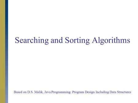 Searching and Sorting Algorithms Based on D. S