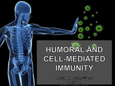 HUMORAL AND CELL-MEDIATED IMMUNITY