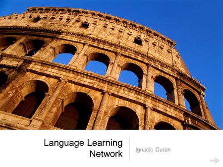 Language Learning Network Ignacio Duran. Language Learner Phase 1: Create your own textbook online You write your dialog in your language and post it.