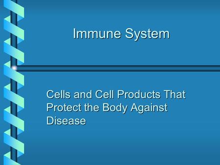 Immune System Cells and Cell Products That Protect the Body Against Disease.