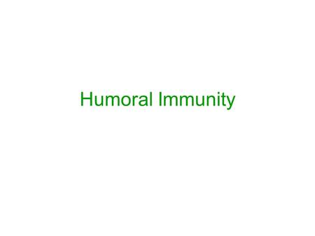 Humoral Immunity.