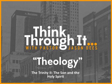 The Trinity II: The Son and the Holy Spirit