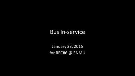 Bus In-service January 23, 2015 for ENMU.