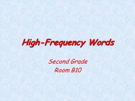 High-Frequency Words Second Grade Room B10.