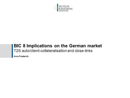 BIC 8 Implications on the German market