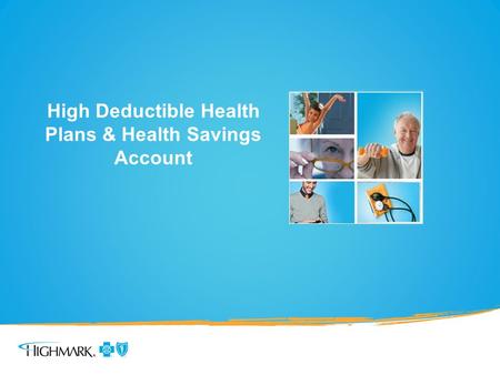 High Deductible Health Plans & Health Savings Account