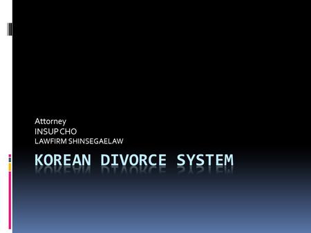 Attorney INSUP CHO LAWFIRM SHINSEGAELAW. Divorce Statistics of Statistics Korea.