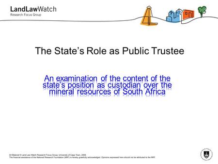 The State’s Role as Public Trustee. Introduction The Mineral and Petroleum Resources Development Act (MPRDA) came into force on 1 May 2004. This act had.