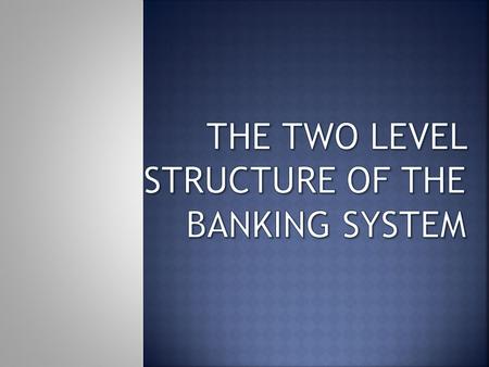 the two level structure of the banking system