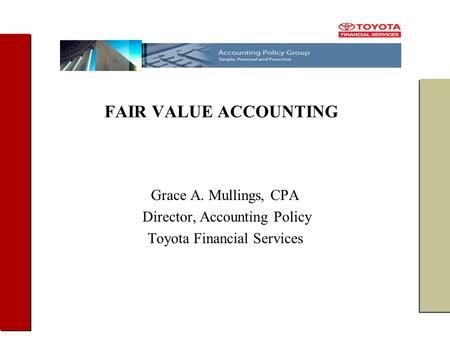 FAIR VALUE ACCOUNTING Grace A. Mullings, CPA