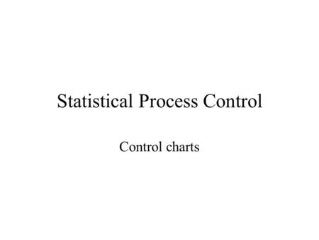 Statistical Process Control Control charts Quality Quality is an old concept Artisan’s or craftsmen’s work characterised by qualities such as strength,