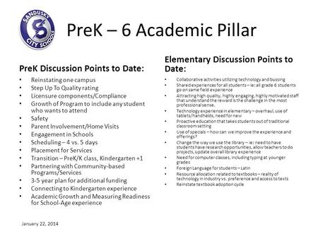 PreK – 6 Academic Pillar PreK Discussion Points to Date: Reinstating one campus Step Up To Quality rating Licensure components/Compliance Growth of Program.