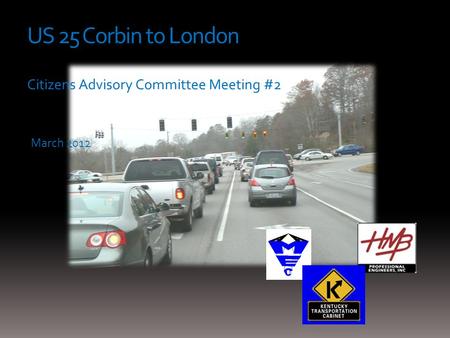 US 25 Corbin to London Citizens Advisory Committee Meeting #2 March 2012.