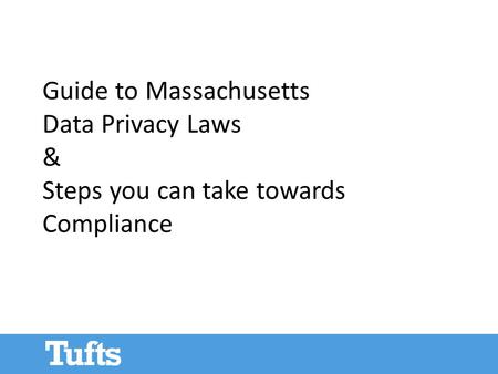 Guide to Massachusetts Data Privacy Laws & Steps you can take towards Compliance.