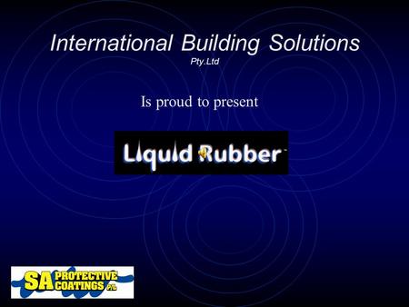 International Building Solutions Pty.Ltd Is proud to present.