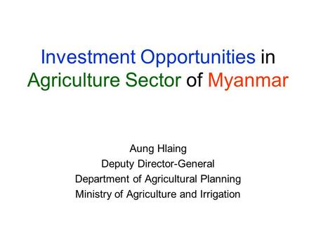 Investment Opportunities in Agriculture Sector of Myanmar