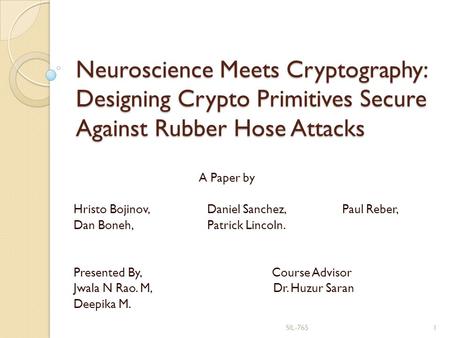 Neuroscience Meets Cryptography: Designing Crypto Primitives Secure Against Rubber Hose Attacks A Paper by Hristo Bojinov, Daniel Sanchez, Paul Reber,