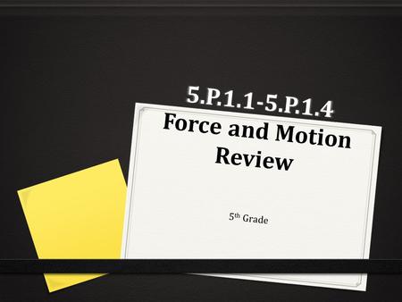 5.P P.1.4 Force and Motion Review