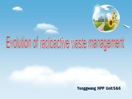 Yonggwang NPP Unit 5&6. Background Status & Problem Plan & Improvement Effects Future plan Contents.