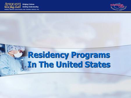 Residency Programs In The United States. U.S. Medical Educational System 4 years College/University MCAT Exam Residency (3 to 7 years) 4 years Medical.