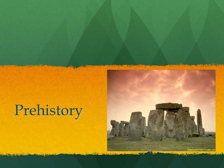 Prehistory.