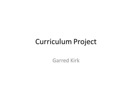 Curriculum Project Garred Kirk. EARL 1: Civics The student understands and applies knowledge of government, law, politics, and the nation’s fundamental.