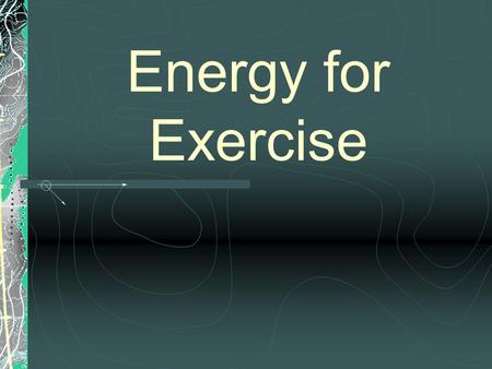 Energy for Exercise. Biological Work Muscle Contraction * Digestion & Absorption Gland Function Establishment of Gradients Synthesis of New Compounds.