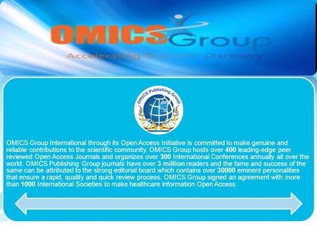 OMICS Group International through its Open Access Initiative is committed to make genuine and reliable contributions to the scientific community. OMICS.
