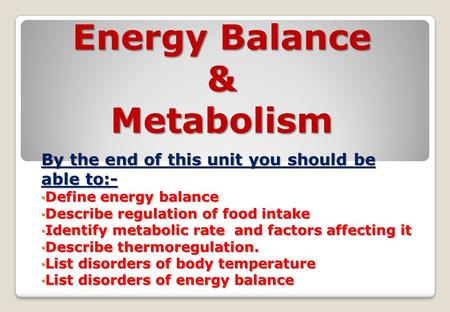 Energy Balance & Metabolism