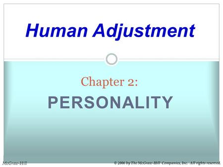 Human Adjustment Personality Chapter 2: McGraw-Hill
