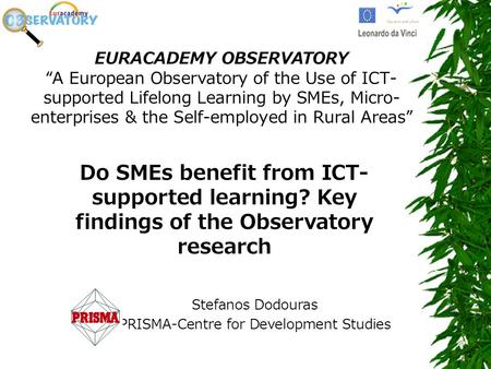 EURACADEMY OBSERVATORY “A European Observatory of the Use of ICT- supported Lifelong Learning by SMEs, Micro- enterprises & the Self-employed in Rural.