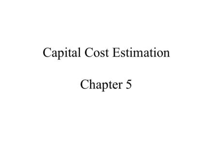Capital Cost Estimation